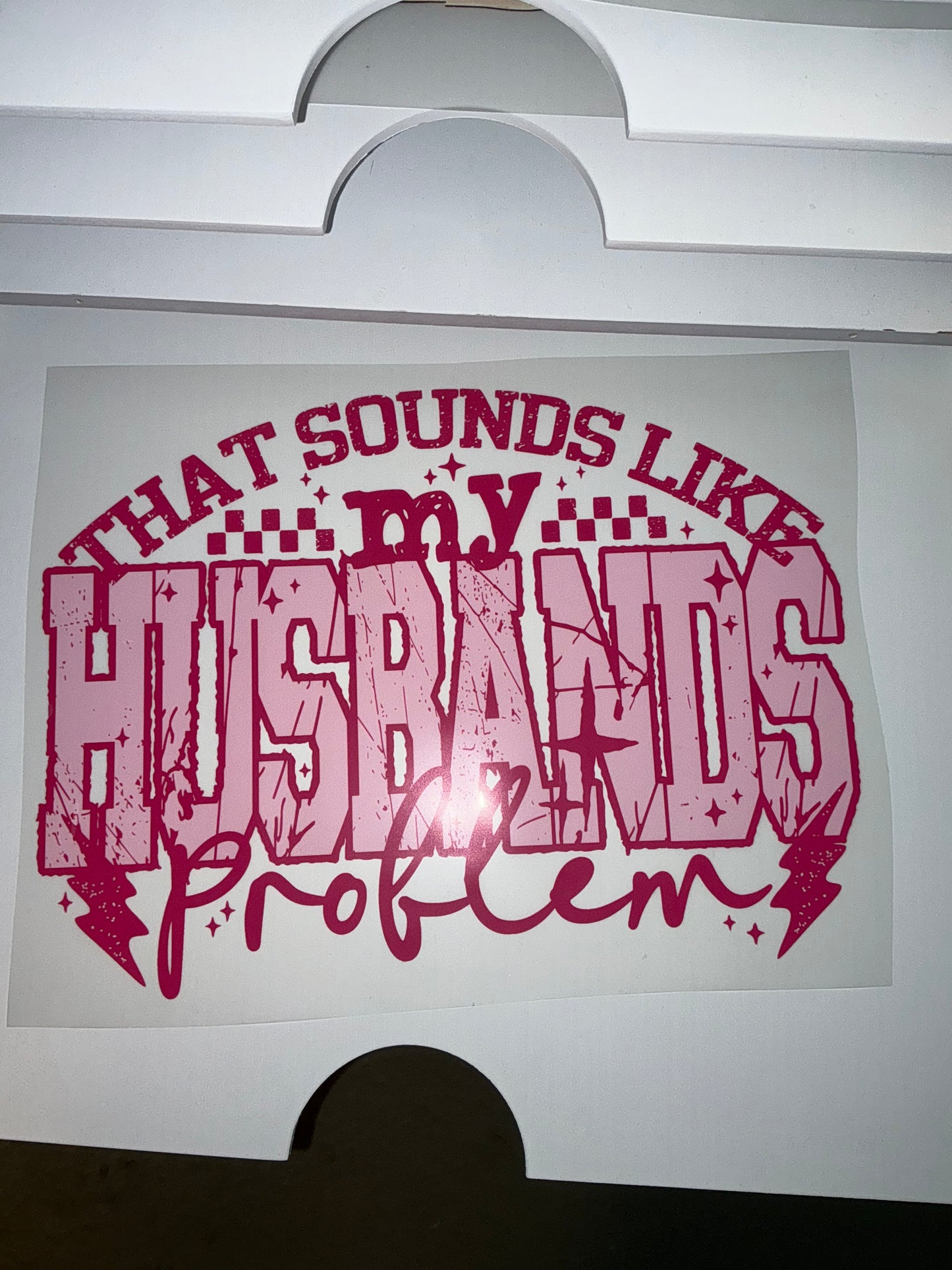 My husbands problem DTF transfers