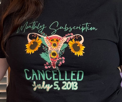 Monthly subscription canceled T shirt