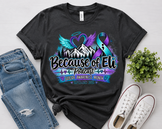 💜 Because of Eli Podcast — Suicide Awareness Shirt 💙