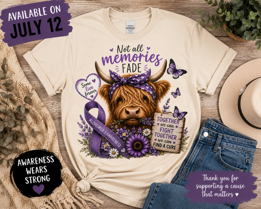 💜 Not All Memories Fade – Alzheimer's Awareness T-Shirt💜