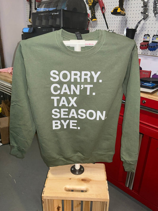 Sorry can't tax season crewneck