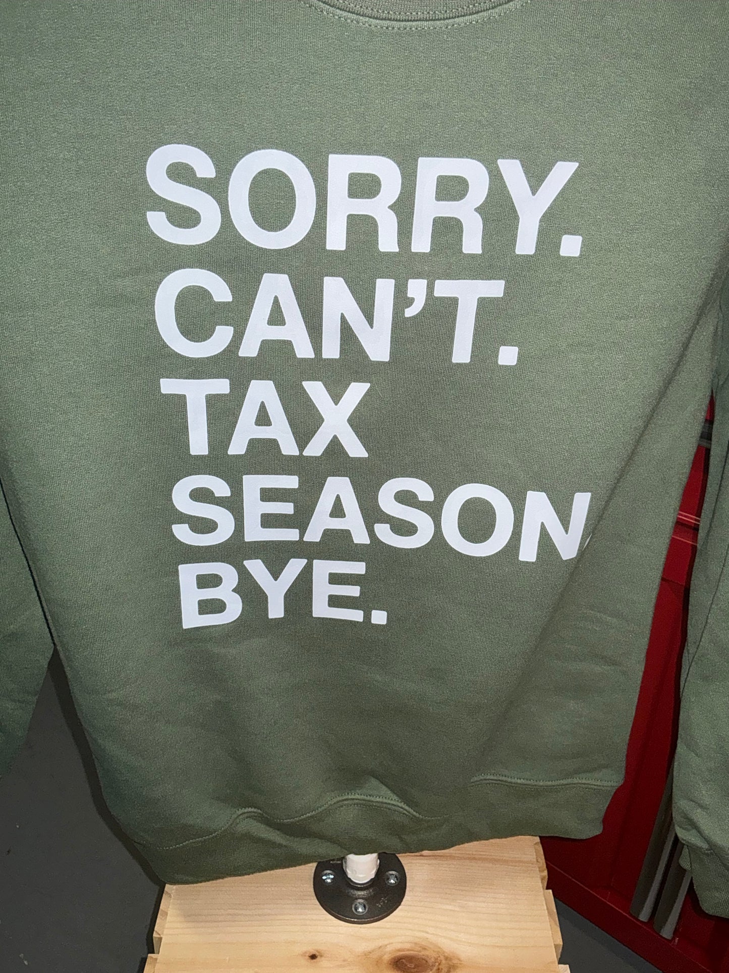 Sorry can't tax season crewneck
