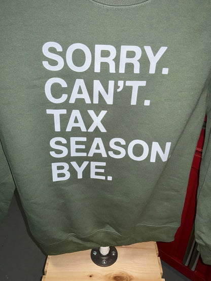 Sorry can't tax season crewneck