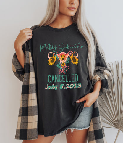 Monthly subscription canceled T shirt