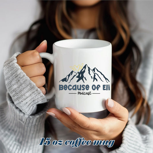Because of Eli Podcast 15 oz coffee mug