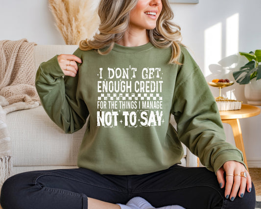 I don't get enough credit crewneck